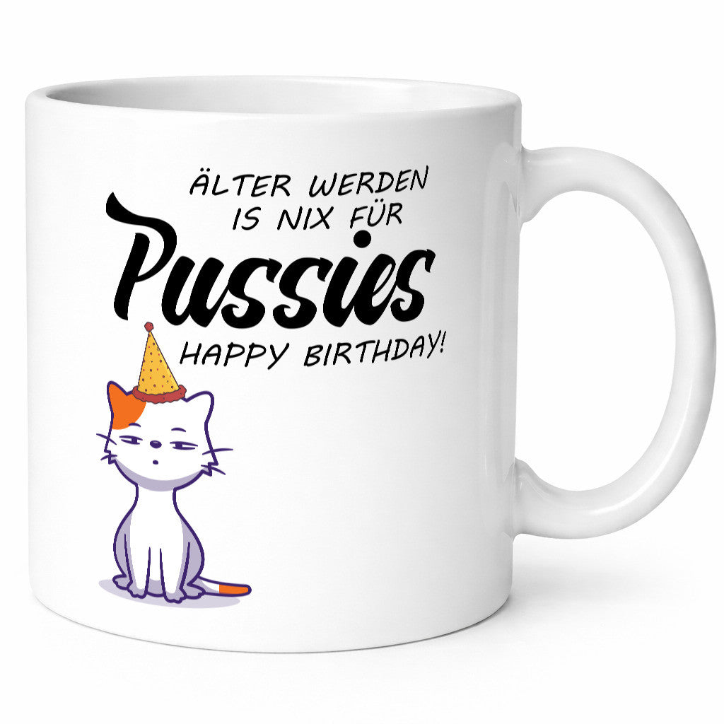 Älter werden ist nichts für Pussies | Happy Birthday Humor Geschenkidee Tasse