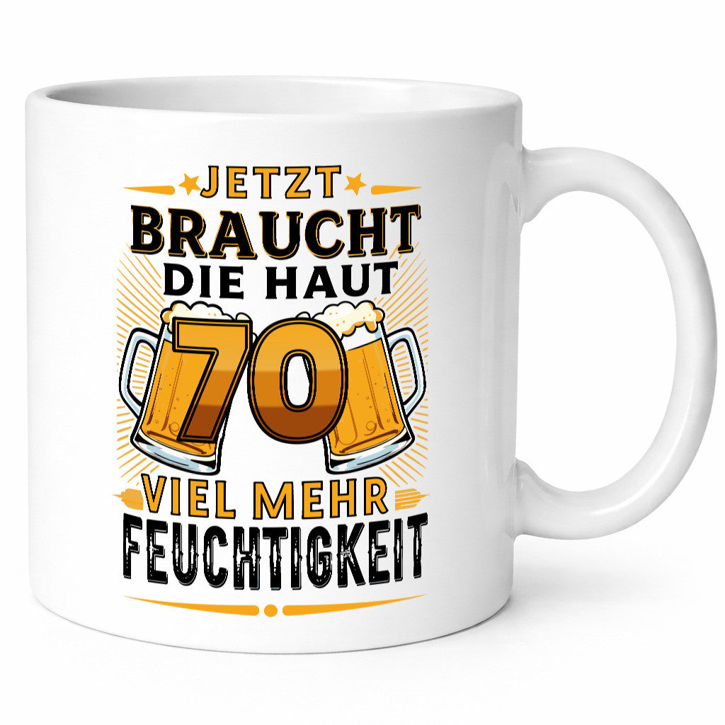 70 braucht die haut mehr Feuchtigkeit | 70. Geburtstag Humor Geschenkidee Tasse
