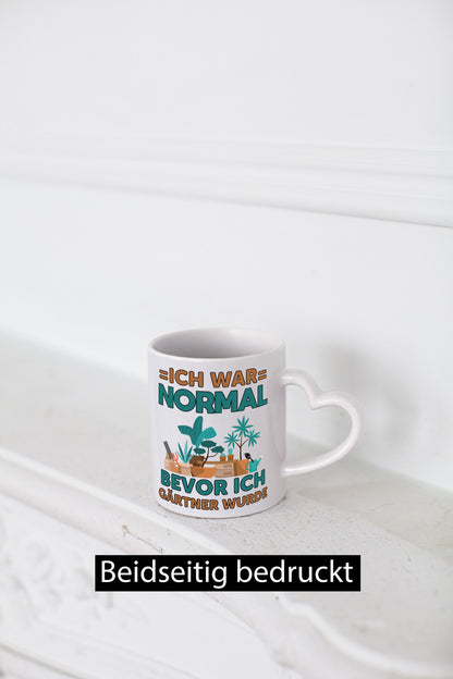 Ich war normal bevor Gärtner wurde | Garten lustiger Spruch Geschenk Humor