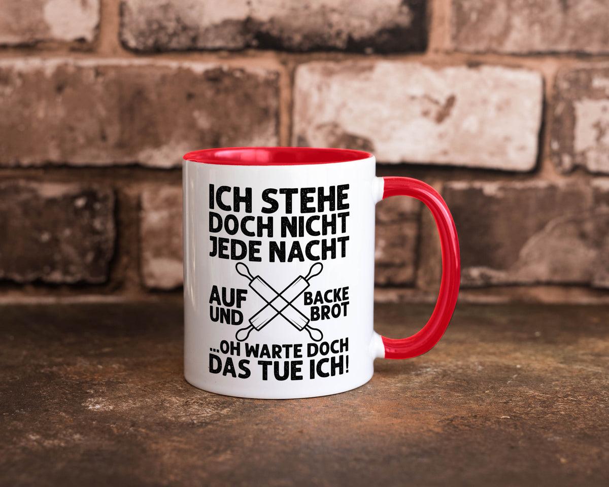 Jeden morgen aufstehen und Brot backen | Bäcker lustiger Spruch Geschenk Humor Tasse
