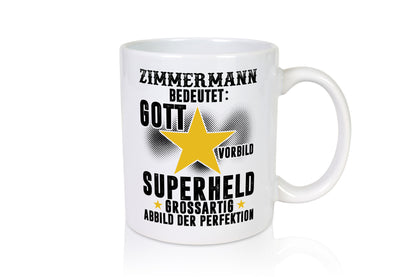 Bedeutung von Zimmermann | Handwerker Holzbau Geschenkidee Humor Tasse