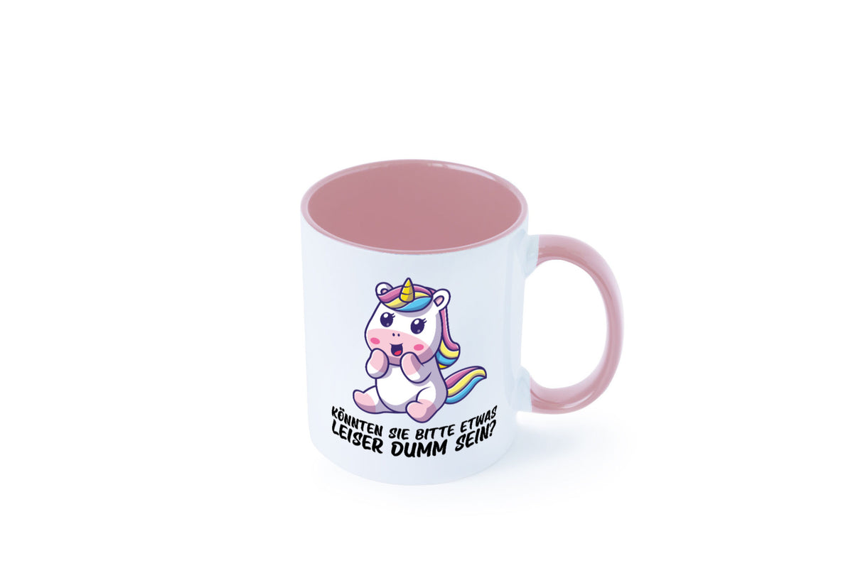 Bitte etwas leiser dumm sein | Dummheit süßes Einhorn Geschenk Humor Tasse