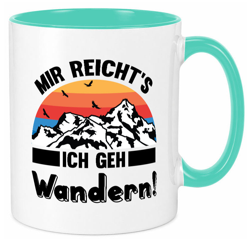 Mir reichts ich geh Wandern | Berge Laufen Natur Humor Geschenkidee Tasse