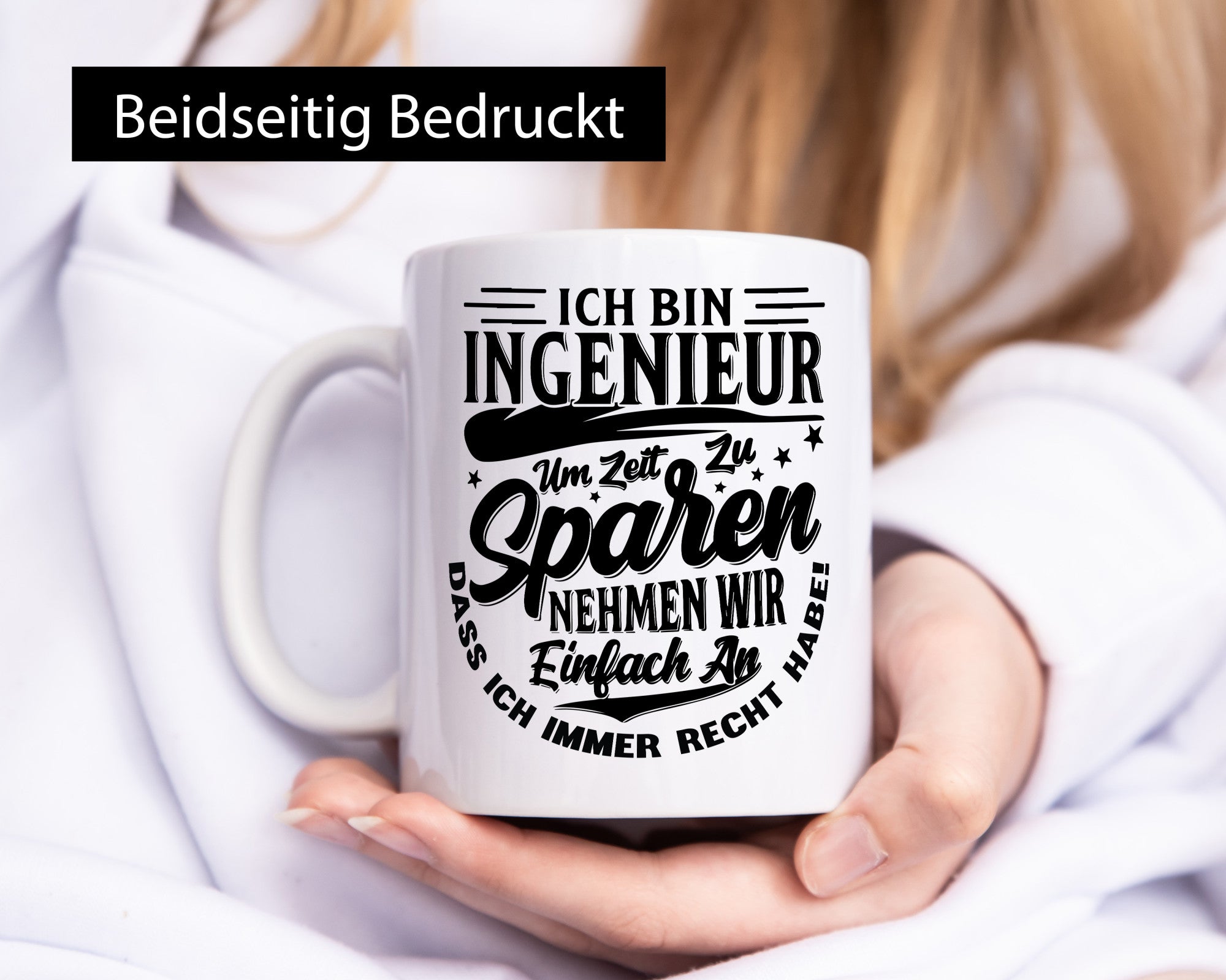 Ingenieur ich habe immer Recht | Zeit sparen lustiger Spruch Geschenk Humor