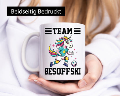 Team Besoffski | Einhorn Fußball v2 Geschenkidee Humor Tasse