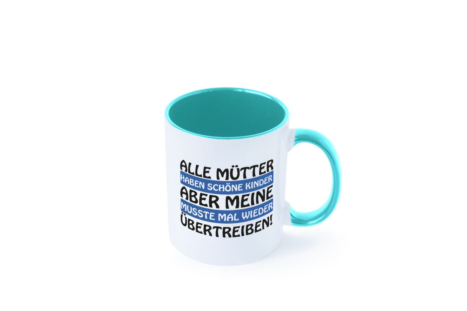 Alle Mütter haben schöne Kinder | Selbstbewusst Spruch Geschenk Humor