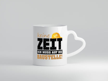 Keine Zeit muss auf die Baustelle | Bauherr Arbeit Geschenk Kollegen Büro