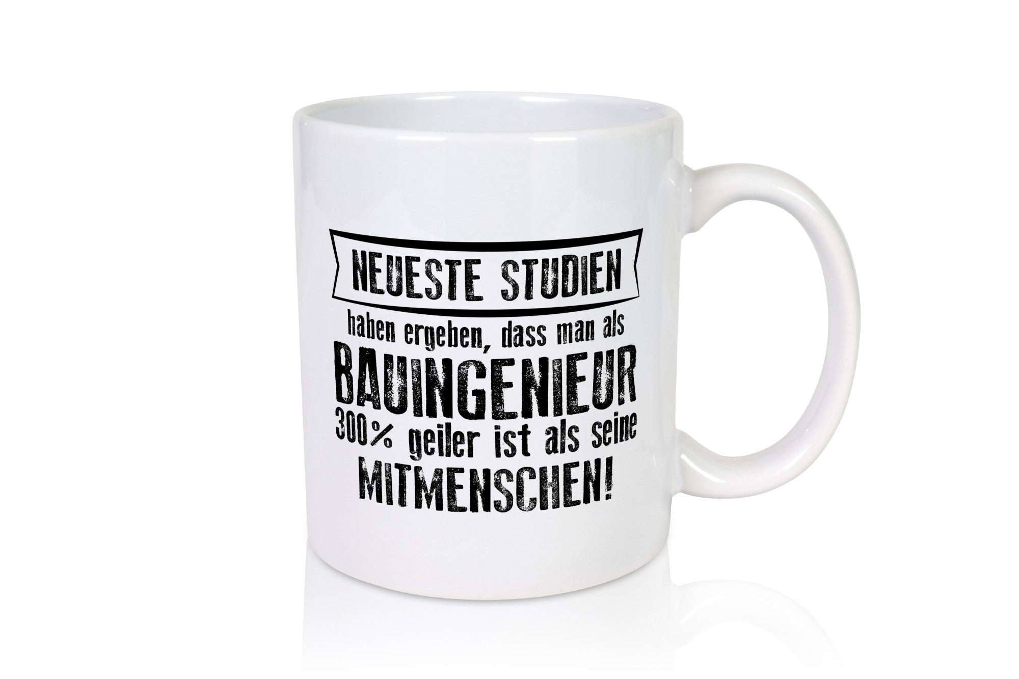 Neuste Studien: Bauingenieur | Ingenieur Geschenkidee Humor Tasse