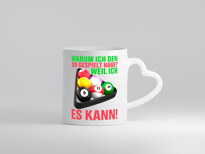 Weil ich es kann | Billardspieler Pool Snooker Kugeln Geschenkidee Humor Tasse