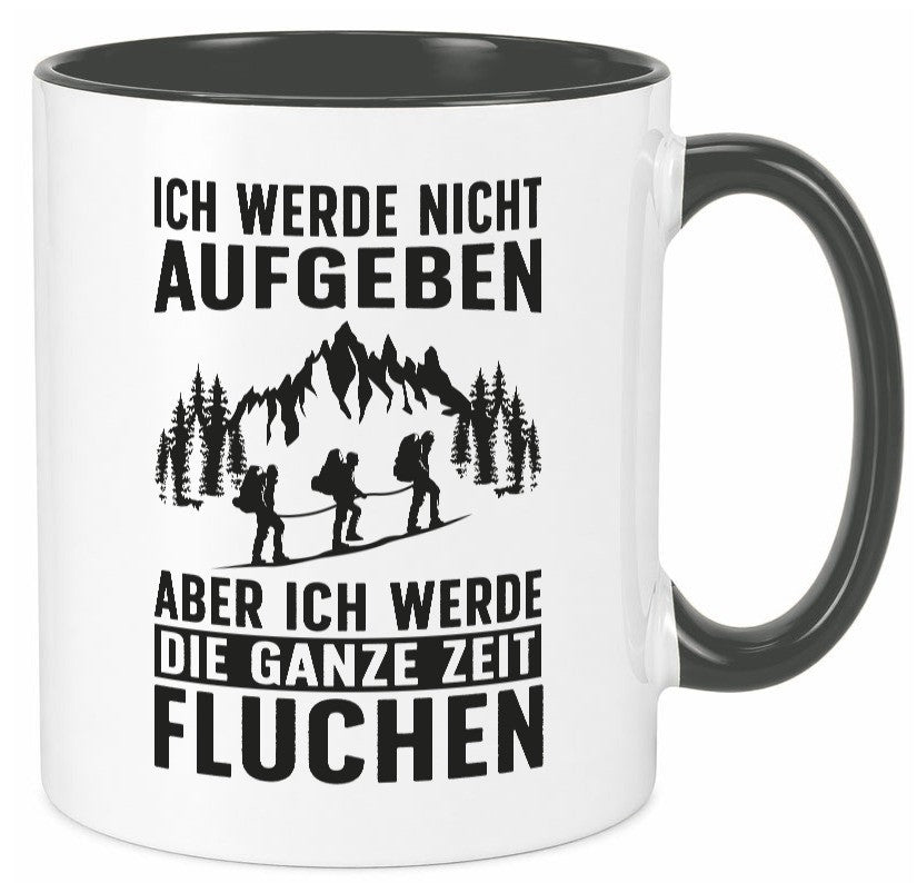 Nicht aufgeben, fluchen | Berge Wanderer Geschenk Humor Geschenkidee lustiger Tasse