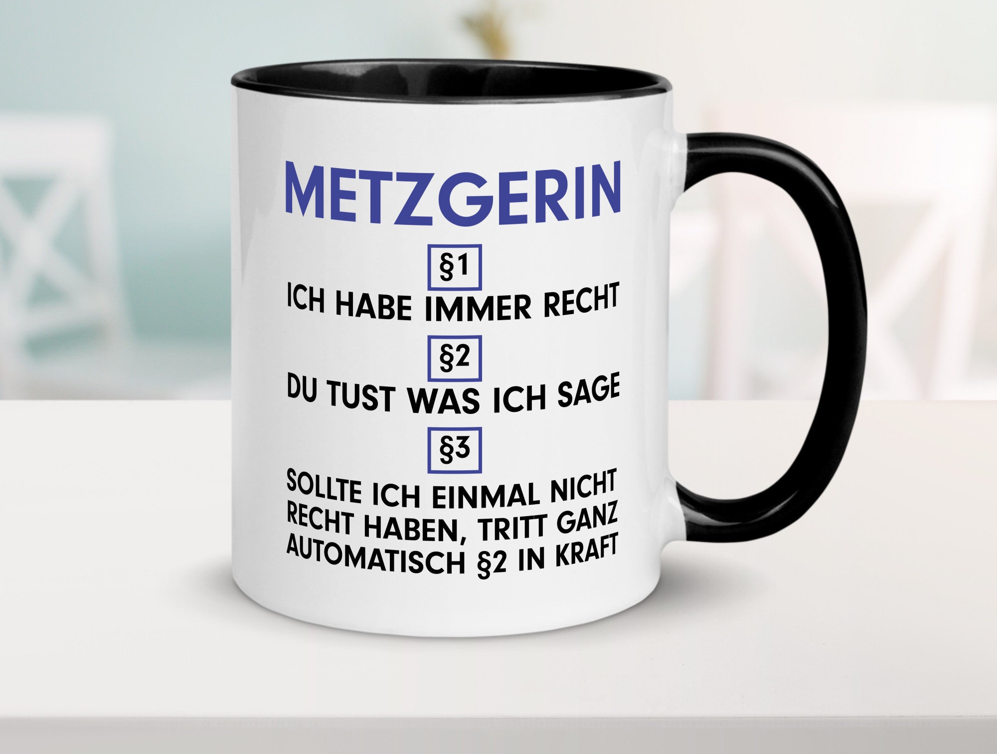 Ich habe immer Recht Metzgerin | Fleischerin v2 Geschenkidee Humor Tasse