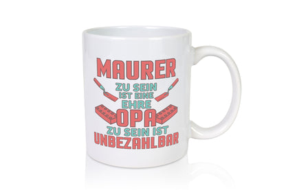 Maurer Ehre, Opa unbezahlbar | Steine Maurerkellen Humor Familie Geschenkidee