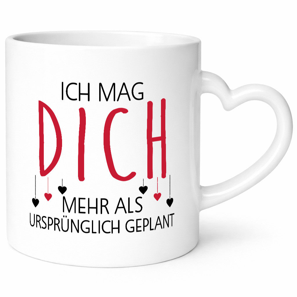 Ich mag dich mehr als geplant | Liebe Beziehung Geschenkidee Humor Tasse
