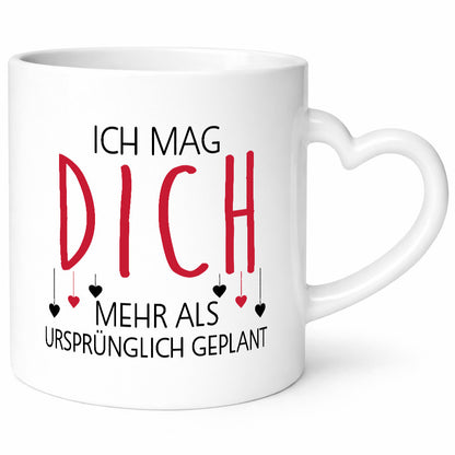 Ich mag dich mehr als geplant | Liebe Beziehung Geschenkidee Humor Tasse