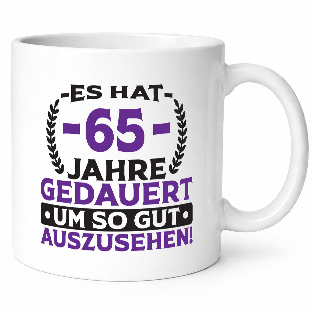 65 Jahre gedauert um so gut auszusehen | 65. Geburtstag Humor Geschenkidee Tasse