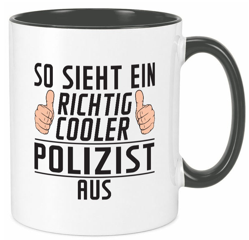 Richtig Cooler Polizist | Polizei Geschenkidee Humor Tasse