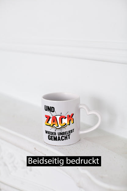 Und zack direkt wieder unbeliebt gemacht | Humor Geschenkidee Tasse