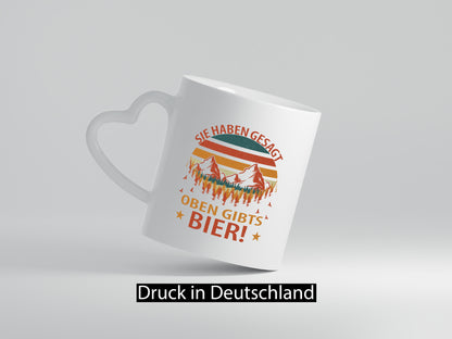 Sie haben gesagt oben gibts Bier | Berge Wald Geschenkidee Humor Tasse