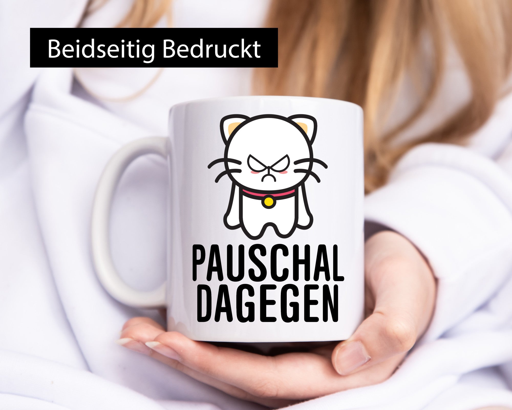 Pauschal dagegen | Katze Wut Geschenk Tierliebhaber Humor lustiger Spruch Tasse