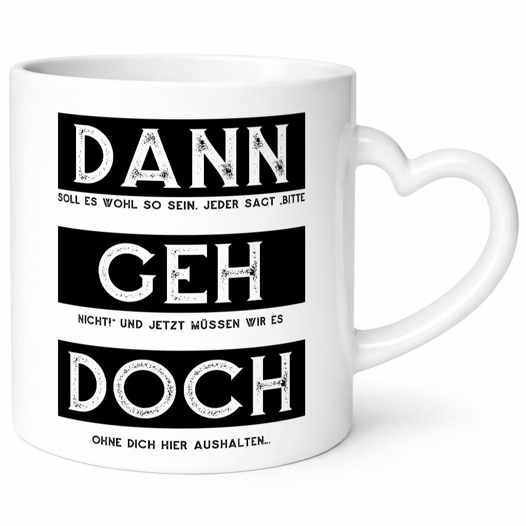 Dann geh doch | Kollegen Jobwechsel Abschied Arbeit Humor Büro Geschenkidee