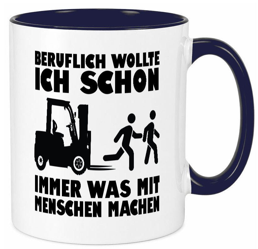 Beruflich wollte ich schon immer was mit Menschen machen lustiger Spruch Tasse