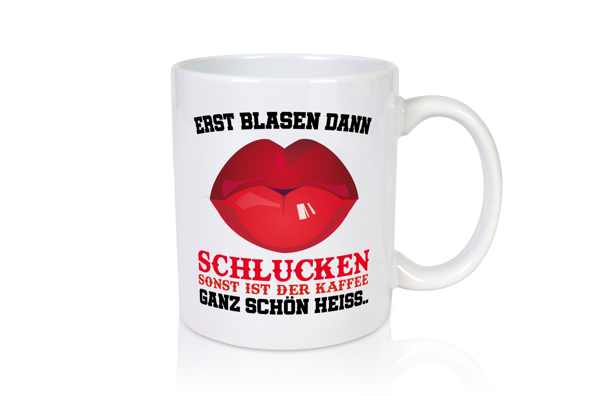 Erst Blasen dann Schlucken Geschenk Humor Geschenkidee lustiger Spruch Tasse