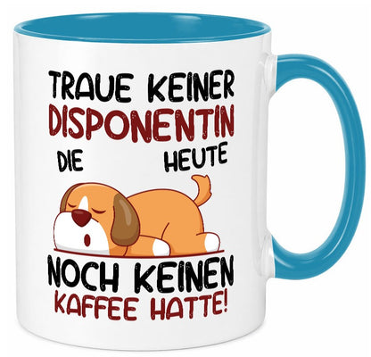 Traue keiner Disponentin | Zuteilerin Humor Geschenkidee Tasse