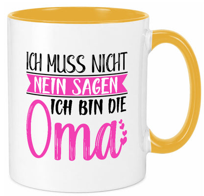 Muss nicht nein sagen, bin die Oma | Großmutter lustiger Spruch Geschenk
