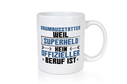 Superheld Raumausstatter | Wohn Ausstatter Geschenkidee Humor Tasse
