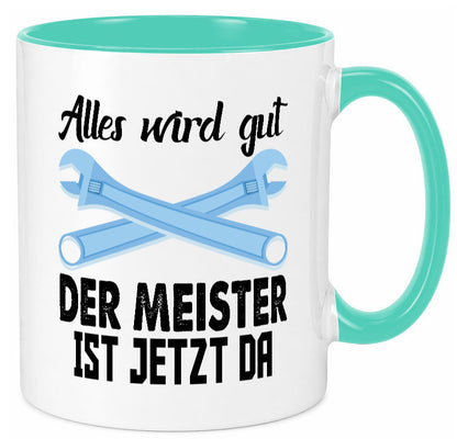 Alles wird gut der meister ist jetzt da | Klempner Humor Geschenkidee Tasse