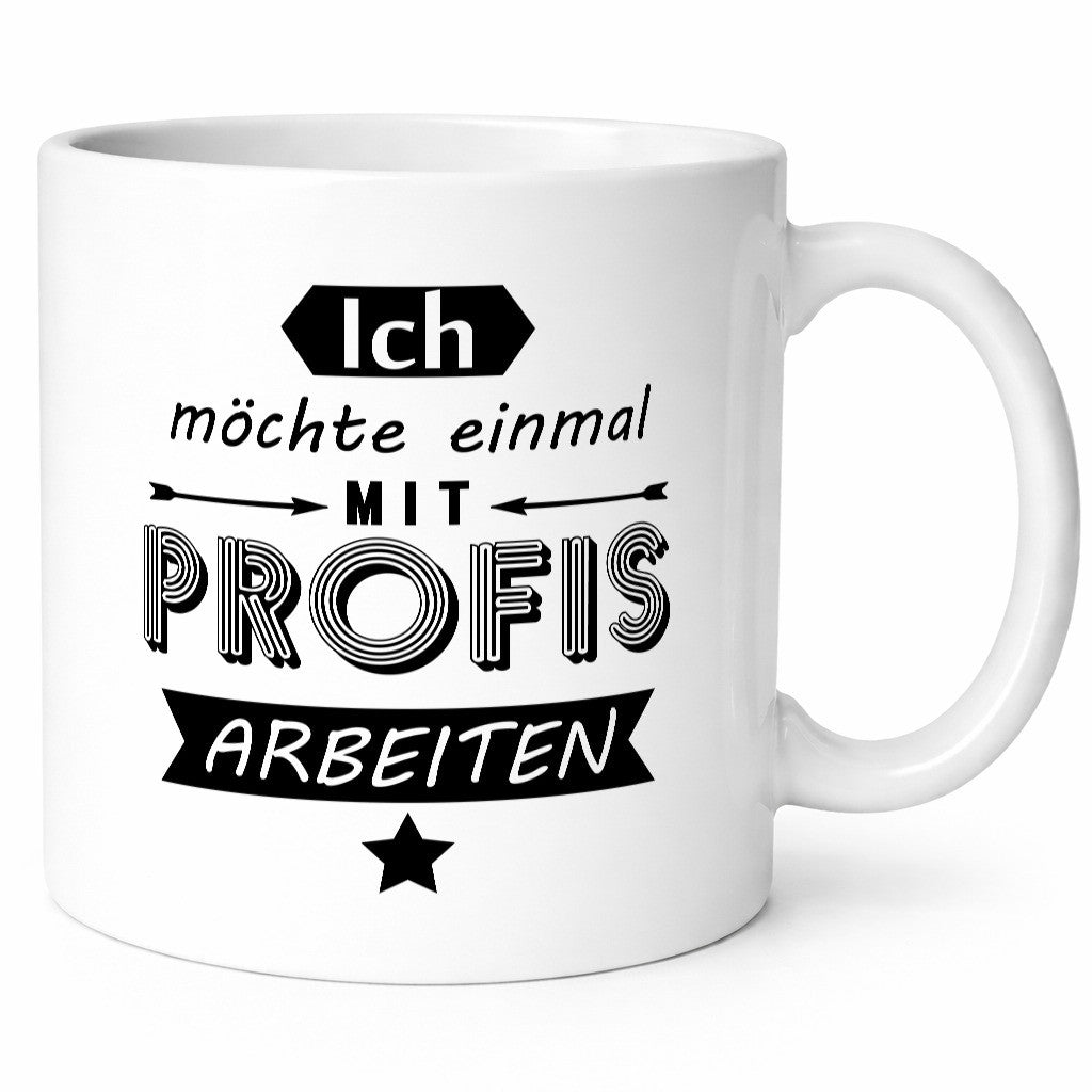 Einmal mit Profis Arbeiten | Arbeit alle sind schlecht Geschenkidee Kollegen