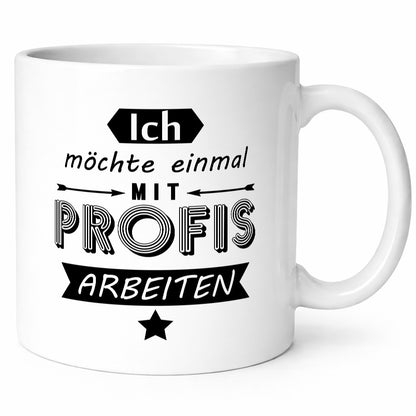 Einmal mit Profis Arbeiten | Arbeit alle sind schlecht Geschenkidee Kollegen