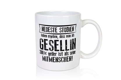 Neuste Studien: Gesellin | Handwerkerinnen lustig Humor Geschenkidee Geschenk