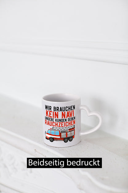 Wir brauchen kein Navi | Feuerwehr Brand Rauchzeichen Geschenkidee Humor Tasse