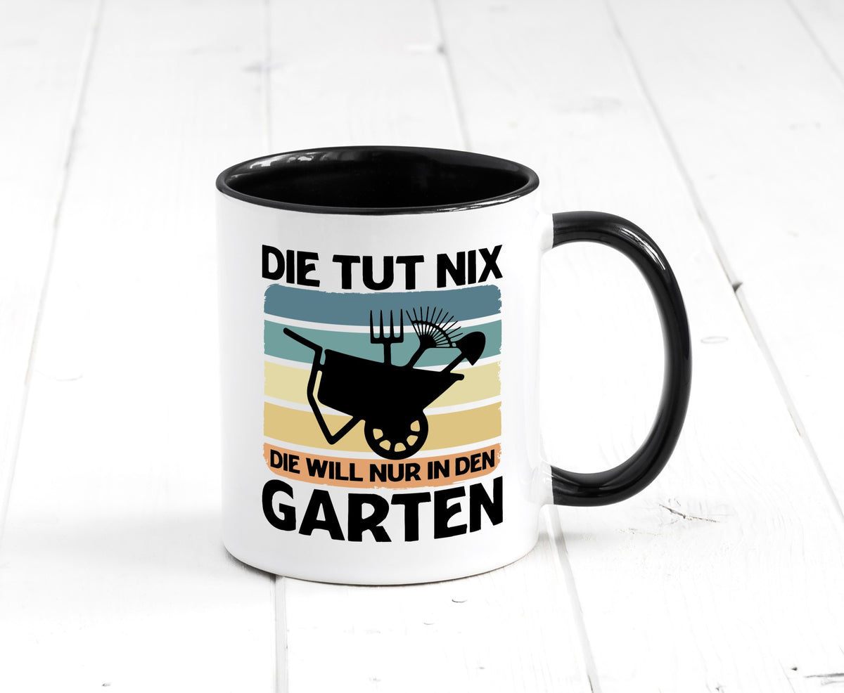 Die tut nix will nur in den Garten | Gärtnerin Geschenk Humor Geschenkidee Tasse