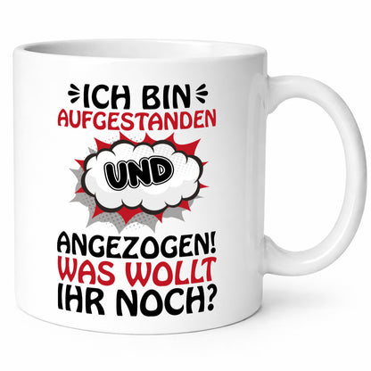 Ich bin aufgestanden und angezogen Geschenk Humor Geschenkidee lustiger Spruch