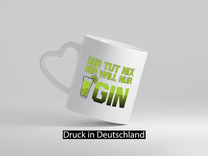 Tut nix, will nur Gin | Glas lustiger Spruch Geschenk Humor Geschenkidee Tasse