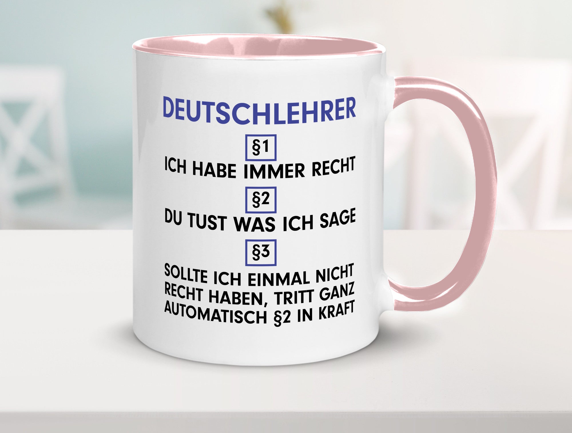 Ich habe immer Recht Deutschlehrer | Lehrer Schule v2 Geschenkidee Humor Tasse