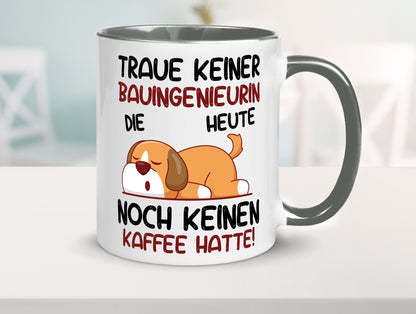 Traue keiner Bauingenieurin | Ingenieurin Geschenkidee Humor Tasse