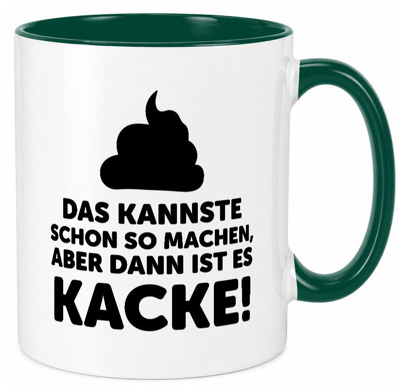 Kannste so machen aber is dann Kacke | Mist gebaut Geschenk Humor Geschenkidee