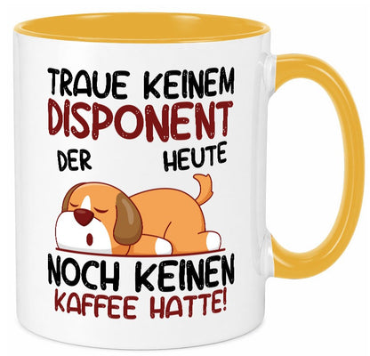 Traue keinem Disponent | Zuteiler Geschenkidee Humor Tasse