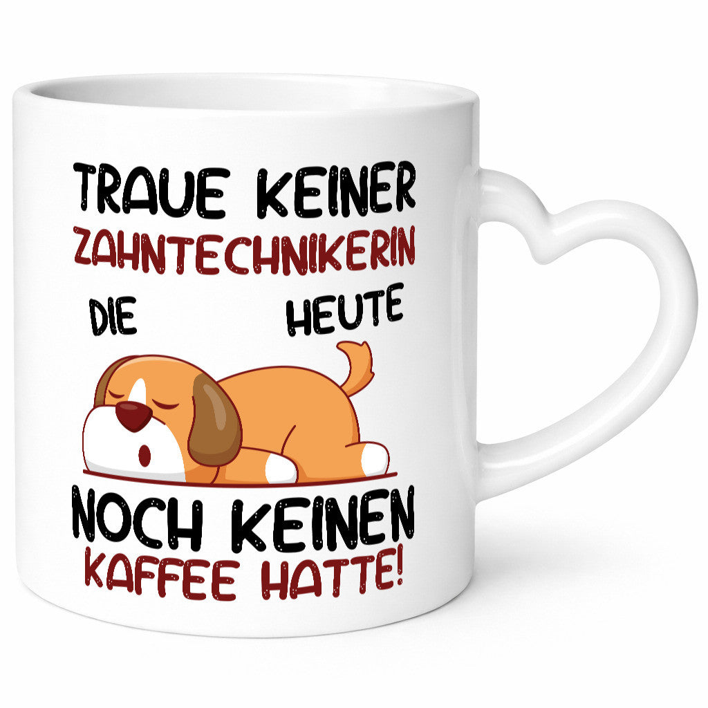 Traue keiner Zahntechnikerin | Zahnmedizin Geschenkidee Humor Tasse