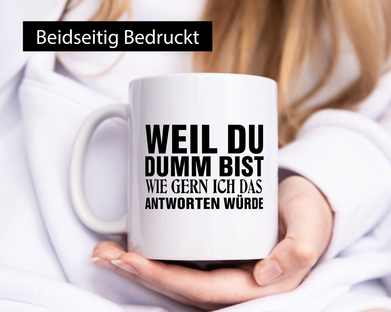 Weil du Dumm bist Geschenkidee Humor Tasse