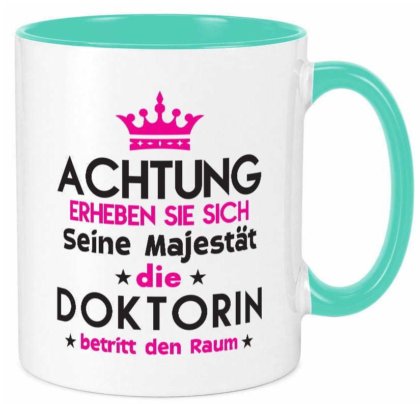 Seine Majestät Doktorin | Doktorand Doktortitel lustig Humor Geschenkidee Tasse