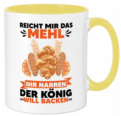 Reicht mir das Mehl ihr Narren der König will Backen Geschenkidee Humor Tasse