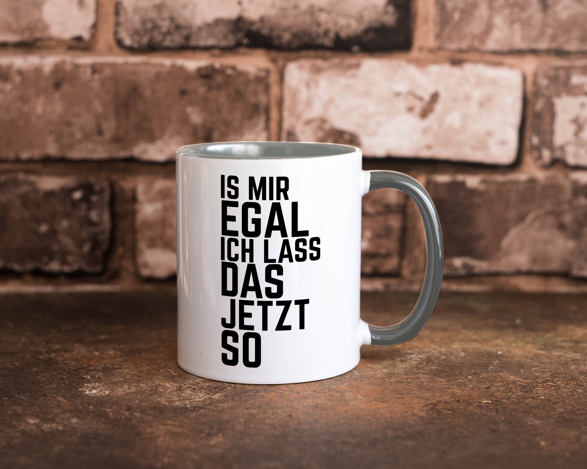Ist mir egal ich lass das jetzt so | lustiger Spruch Geschenkidee Humor Tasse