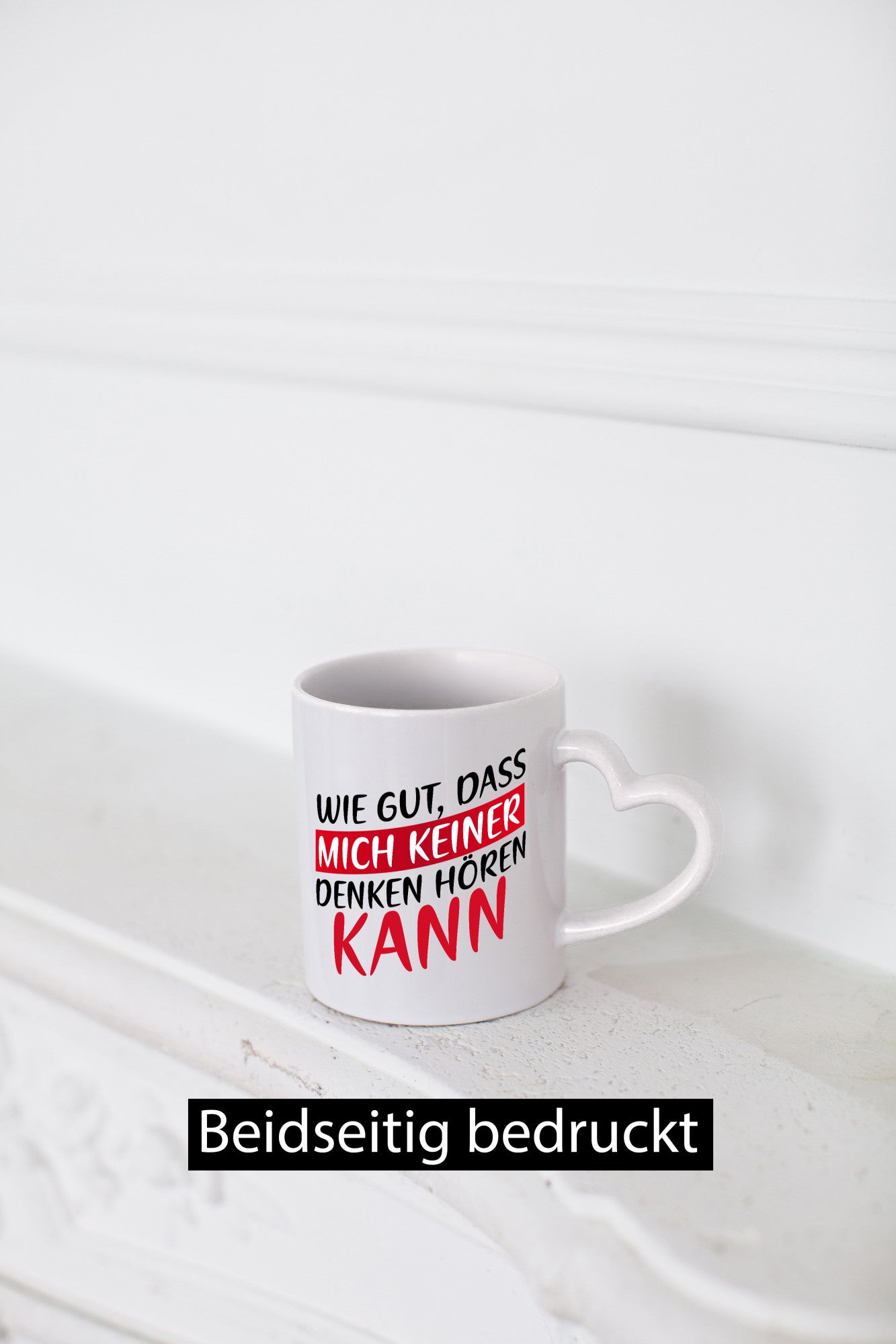 Wie gut, dass mich keiner denken hören kann | Freunde Geschenk Humor