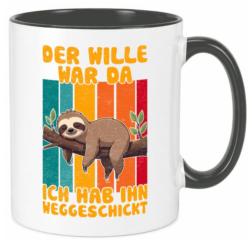 Hab den willen weggeschickt | Faultier Arbeitskollegen Humor Arbeit Kollegen Tasse