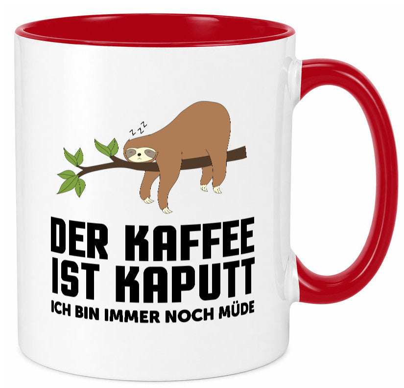kaffee ist kaputt ich bin noch müde | Faultier schlafen Geschenkidee Tasse
