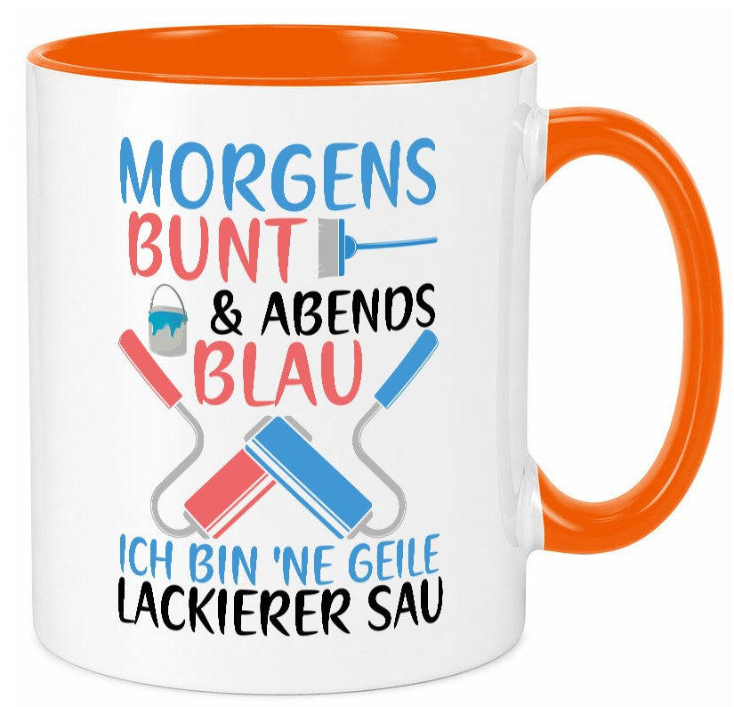 Morgens bunt und abends blau | Lackierer witziger Spruch lustig Humor Tasse